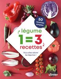 1 légume = 3 recettes