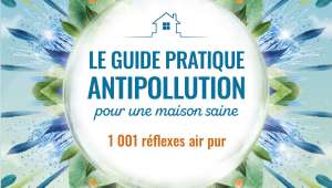 Guide pratique antipollution pour une maison saine