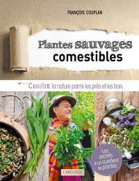 Plantes sauvages comestibles, par François Couplan, éd. Larousse