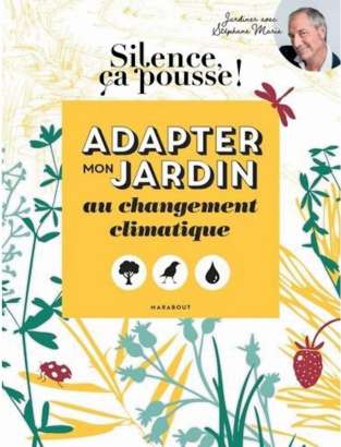 Adapter mon jardin au changement climatique - Stéphane Marie