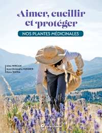 Aimer, protéger et cueillir nos plantes médicinales