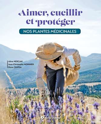 Aimer, protéger et cueillir nos plantes médicinales