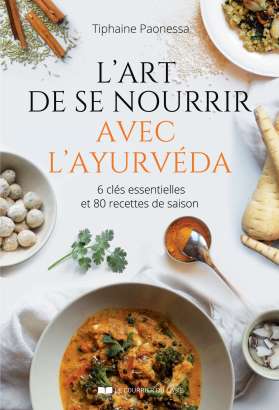 L'Art de se nourrir avec l'ayurvéda - Tiphaine Paonessa