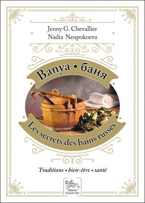 Banya, les secrets des bains russes - Jenny G. Chevallier et Nadia Neupokoeva