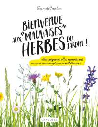 Bienvenue aux mauvaises herbes du jardin