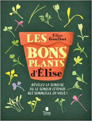 Les bons plants d'Élise - Élise Goulhot