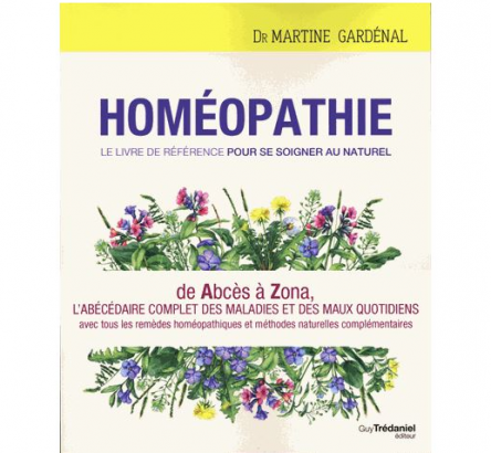 Homéopathie, le livre de référence pour se soigner au naturel