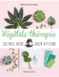 Végétale thérapie - Cultivez votre green attitude