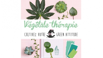 Végétale thérapie - Cultivez votre green attitude