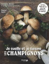 Je cueille et je cuisine  les champignons