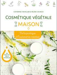 Cosmétique végétale maison