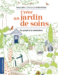 Créer un jardin de soins - Paule Lebay