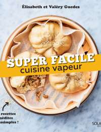 Super Facile Cuisine Vapeur