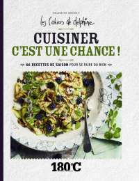 Cuisiner c'est une chance - Delphine Brunet