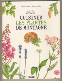 Cuisiner les plantes de montagne, par François Couplan, éd. Glénat