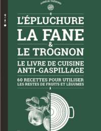 L'épluchure, la fane et le trognon