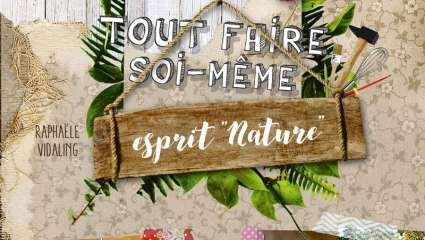 Tout faire soi-même, esprit « nature »