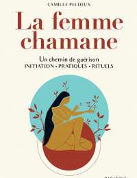 La Femme chamane - Camille Pelloux