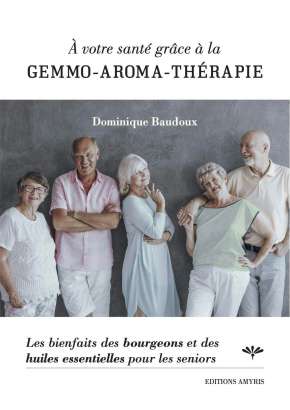 A votre santé grâce à la gemmo-aroma-thérapie