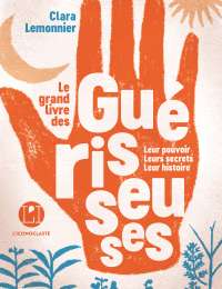 Le grand livre des guérisseuses - Clara Lemonnier