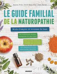 Le Guide familial de la naturopathie - Rachel  Frély, Cécile Saint-Béat