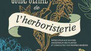 Le guide ultime de l'herboristerie - Loïc Ternisien