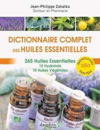 Dictionnaire complet des huiles essentielles