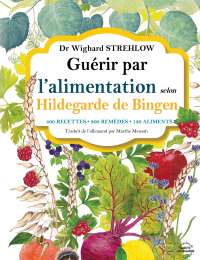 Guérir par l'alimentation selon Hildegarde de Bingen