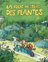 La folle histoire des plantes