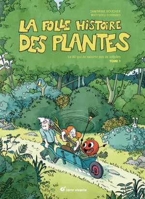 La folle histoire des plantes