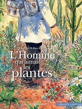 L'Homme qui aimait les plantes - Jacques Fleurentin