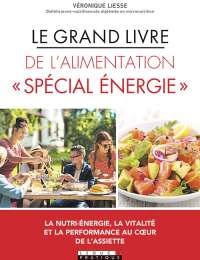 Le Grand Livre de l'alimentation « spécial énergie »