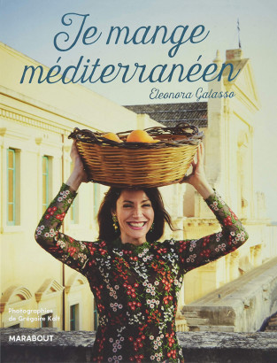 Je mange méditerranéen, Par Eleonora Galasso, éd. Marabout