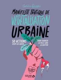 Manifeste pratique de végétalisation urbaine