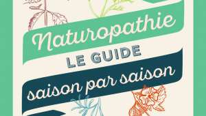 Naturopathie, le guide saison par saison