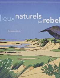 Les milieux naturels se rebellent