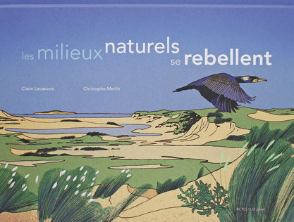 Les milieux naturels se rebellent