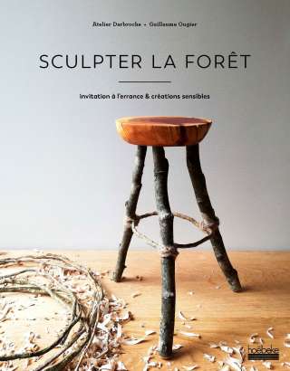 Sculpter la forêt