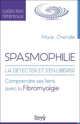 Spasmophilie, la détecter et s'en libérer de Marie Chetaille