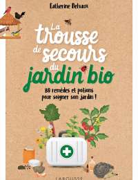 La trousse de secours du jardin bio - Catherine Delvaux