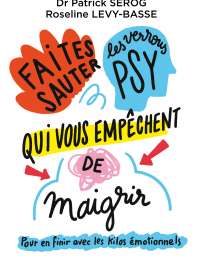 Faites sauter les verrous psy qui vous empêchent de maigrir de Patrick Serog et Roseline Levy-Basse