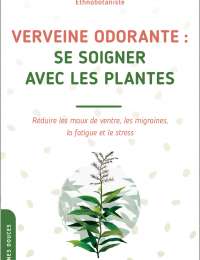 Verveine odorante : se soigner avec les plantes