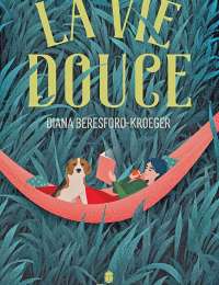 La Vie douce - Diana Beresford-Kroeger