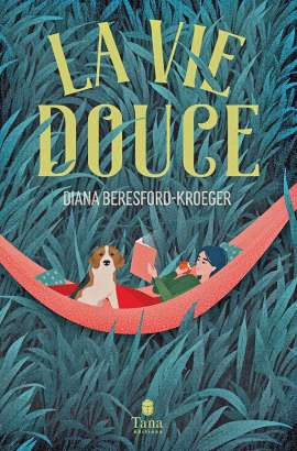 La Vie douce - Diana Beresford-Kroeger