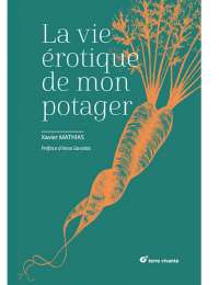 La vie érotique de mon potager