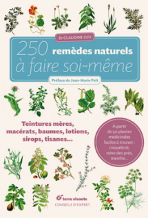 50 plantes médicinales - 250 remèdes naturels à portée de mains !