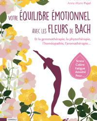 Votre équilibre émotionnel avec les fleurs de Bach