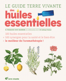 Le Guide Terre vivante des huiles essentielles